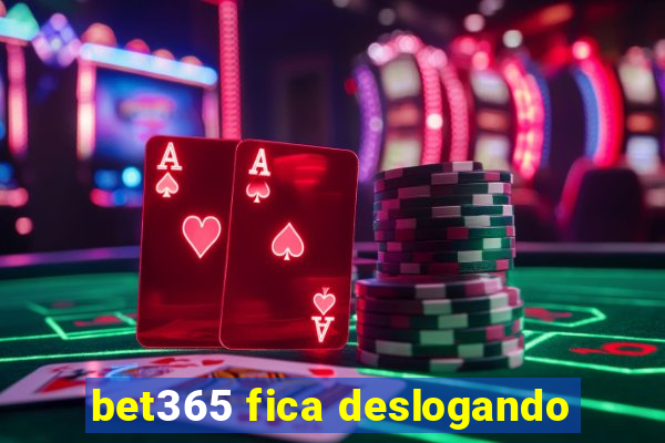 bet365 fica deslogando